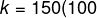 k=150(100)^{2}-100^{3}